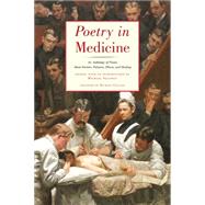 Poetry in Medicine An Anthology of Poems About Doctors, Patients, Illness and Healing