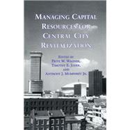 Managing Capital Resources for Central City Revitalization