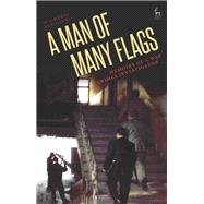 A Man of Many Flags Memoirs of a War Crimes Investigator