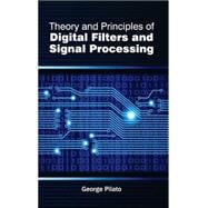 Theory and Principles of Digital Filters and Signal Processing