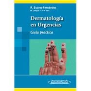 Dermatología en urgencias / Emergency Dermatology: Guía práctica / A Practical Guide