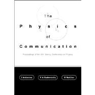 The Physics of Communication: Proceedings of the Xxii Solvay Conference on Physics Delphi Lamia, Greece 24 - 29 November 2001