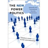 The New Power Politics Networks and Transnational Security Governance