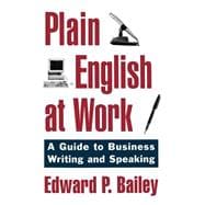 Plain English at Work A Guide to Writing and Speaking