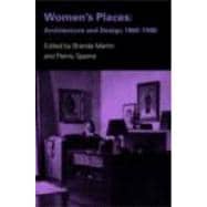 Women's Places: Architecture and Design 1860-1960