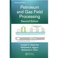 Petroleum and Gas Field Processing, Second Edition