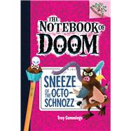 Sneeze of the Octo-Schnozz: A Branches Book (The Notebook of Doom #11)