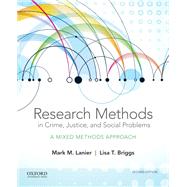 Research Methods in Crime, Justice, and Social Problems A Mixed Methods Approach