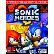 Sonic Heroes : Prima's Official Strategy Guide