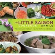 Little Saigon Cookbook Vietnamese Cuisine And Culture In Southern California's Little Saigon