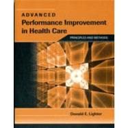 Advanced Performance Improvement in Health Care: Principles and Methods