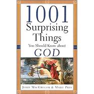 1001 Surprising Things You Should Know About God