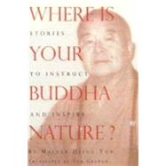Where Is Your Buddha Nature? : Stories to Instruct and Inspire