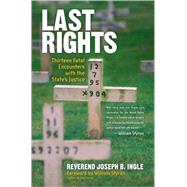Last Rights Thirteen Fatal Encounters with the State?s Justice