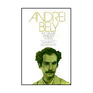 Andrei Bely : The Major Symbolist Fiction