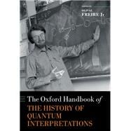 The Oxford Handbook of the History of Quantum Interpretations