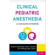 Clinical Pediatric Anesthesia A Case-Based Handbook