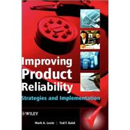 Improving Product Reliability : Strategies and Implementation