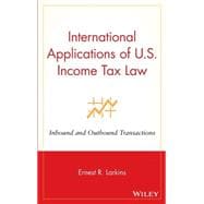 International Applications of U.S. Income Tax Law Inbound and Outbound Transactions