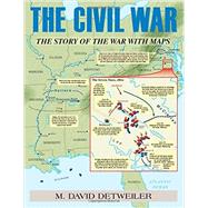 The Civil War The Story of the War with Maps