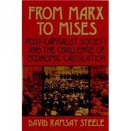 From Marx to Mises Post Capitalist Society and the Challenge of Ecomic Calculation