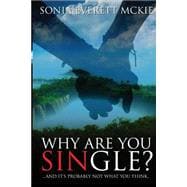 Why Are You Single?: ...and It's Probably Not What You Think