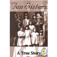 Ten Sisters a True Story