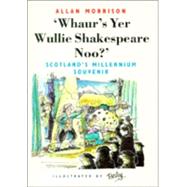 Whaur's Yer Wullie Shakespeare Noo