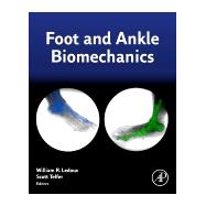 Foot and Ankle Biomechanics