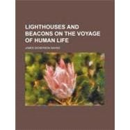 Lighthouses and Beacons on the Voyage of Human Life