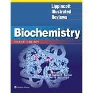 Lippincott Illustrated Reviews: Biochemistry