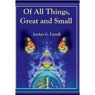 Of All Things, Great and Small