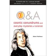Q&A Cosmic Conundrums and Everyday Mysteries of Science