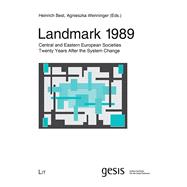 Landmark 1989 Central and Eastern European Societies Twenty Years After the System Change