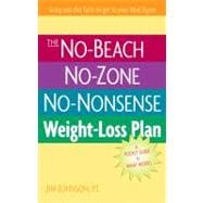 The No-Beach, No-Zone, No-Nonsense Weight-Loss Plan A Pocket Guide to What Works