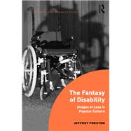 The Fantasy of Disability: Images of Loss in Popular Culture