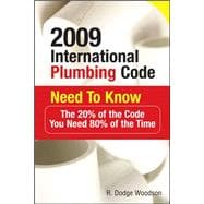 2009 International Plumbing Code Need to Know: The 20% of the Code You Need 80% of the Time The 20% of the Code You Need 80% of the Time