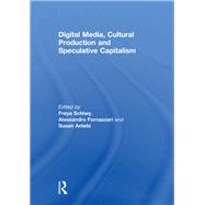 Digital Media, Cultural Production and Speculative Capitalism