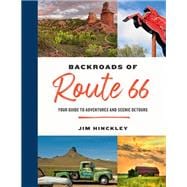 The Backroads of Route 66 Your Guide to Adventures and Scenic Detours