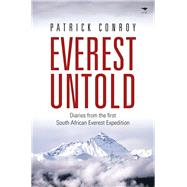 Everest Untold Diaries from the First South African Everest Expedition