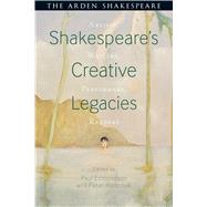 Shakespeare's Creative Legacies Artists, Writers, Performers, Readers