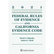 Federal Rules of Evidence and California Evidence Code 2021 Case Supplement