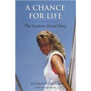 A Chance For Life The Suzanne Giroux Story