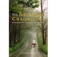 The Birdhouse Chronicles; Surviving the Joys of Country Life