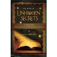 The Book of Unhidden Secrets: Task One: The Search for Forgiveness