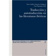 Traduccion y autotraduccion en las literatures ibericas / Translation and Self-Translation in Iberian Literature