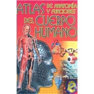 Atlas de anatomia y funciones del cuerpo Humano/ Atlas of Anatomy and Functions of the Human Body