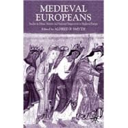 Medieval Europeans Studies in Ethnic Identity and National Perspectives in Medieval Europe