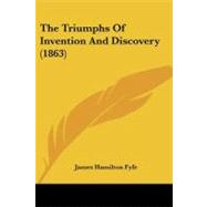 The Triumphs of Invention and Discovery