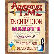 Adventure Time: The Enchiridion & Marcy?s Super Secret Scrapbook!!!